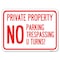 Signmission Private Property No Parking No Trespassing U Turns! Rust Proof Parking, A-1824-24621 A-1824-24621 - alternate 1